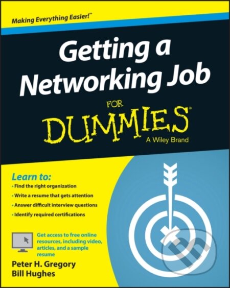 E-kniha: Getting a Networking Job For Dummies (Bill Hughes a Peter H. Gregory). Wiley, 2015 E-kniha: Getting a Networking Job For Dummies (Bill Hughes a Peter H. Gregory). Wiley, 2015