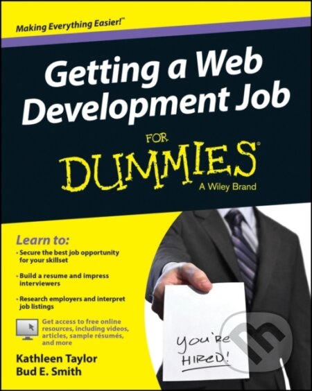 E-kniha: Getting a Web Development Job For Dummies (Bud E. Smith a Kathleen Taylor). Wiley, 2014 E-kniha: Getting a Web Development Job For Dummies (Bud E. Smith a Kathleen Taylor). Wiley, 2014