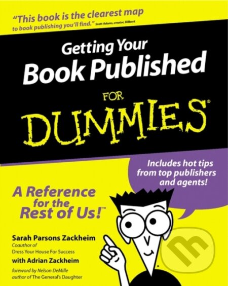E-kniha: Getting Your Book Published For Dummies (Adrian Zackheim a Sarah Parsons Zackheim). Wiley, 2011 E-kniha: Getting Your Book Published For Dummies (Adrian Zackheim a Sarah Parsons Zackheim). Wiley, 2011