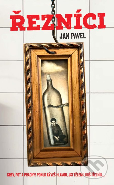 Kniha: Řezníci (Jan Pavel). Slovart CZ, 2022 Kniha: Řezníci (Jan Pavel). Slovart CZ, 2022