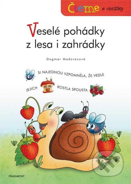 E-kniha: Čteme s obrázky – Veselé pohádky z lesa i zahrádky (Dagmar Medzvecová). Nakladatelství Fragment, 2022 E-kniha: Čteme s obrázky – Veselé pohádky z lesa i zahrádky (Dagmar Medzvecová). Nakladatelství Fragment, 2022