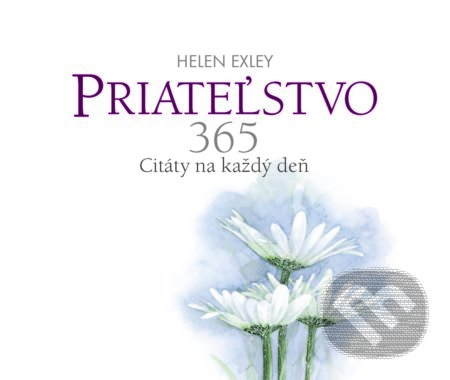 Kniha: Priateľstvo 365 (Helen Exley). Slovart, 2022 Kniha: Priateľstvo 365 (Helen Exley). Slovart, 2022