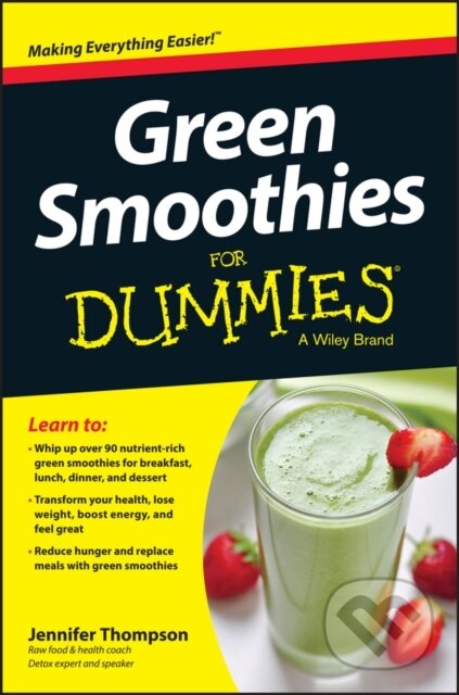 E-kniha: Green Smoothies For Dummies (Jennifer Thompson). Wiley, 2014 E-kniha: Green Smoothies For Dummies (Jennifer Thompson). Wiley, 2014