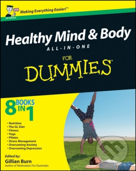 E-kniha: Healthy Mind and Body All-in-One For Dummies (Gillian Burn). Wiley, 2009 E-kniha: Healthy Mind and Body All-in-One For Dummies (Gillian Burn). Wiley, 2009
