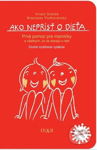 Kniha: Ako neprísť o dieťa (Branislav Podhoranský a Viliam Dobiáš), 2022 Kniha: Ako neprísť o dieťa (Branislav Podhoranský a Viliam Dobiáš), 2022