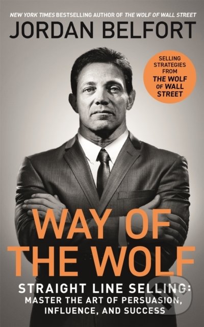 Kniha: Way of the Wolf (Jordan Belfort). John Murray, 2022 Kniha: Way of the Wolf (Jordan Belfort). John Murray, 2022
