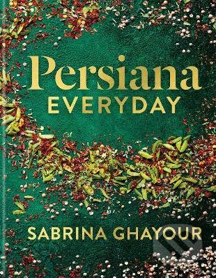 Kniha: Persiana Everyday (Sabrina Ghayour). Octopus Publishing Group, 2022 Kniha: Persiana Everyday (Sabrina Ghayour). Octopus Publishing Group, 2022