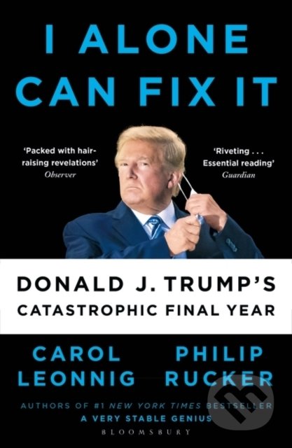 Kniha: I Alone Can Fix It (Carol D. Leonnig). Bloomsbury, 2022 Kniha: I Alone Can Fix It (Carol D. Leonnig). Bloomsbury, 2022