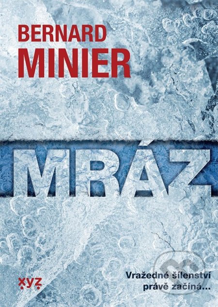 Kniha: Mráz (český jazyk) (Bernard Minier). XYZ, 2022 Kniha: Mráz (český jazyk) (Bernard Minier). XYZ, 2022