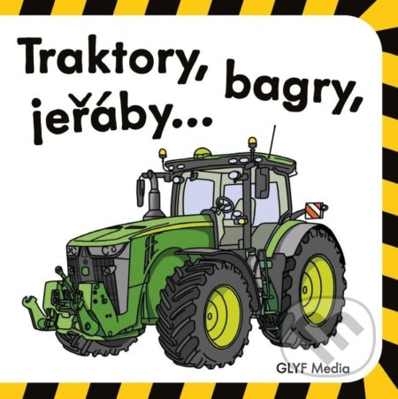 Kniha: Traktory, bagry, jeřáby (Mirek Vostrý). GLYF Media, 2022 Kniha: Traktory, bagry, jeřáby (Mirek Vostrý). GLYF Media, 2022