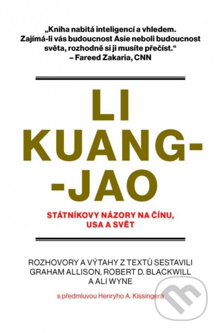 Kniha: Li Kuang-jao - Státníkovy názory na Čínu, USA a svět (Ali Wyne, Dean Robert Blackwill a Graham Allison). Tomáš Krsek, 2022 Kniha: Li Kuang-jao - Státníkovy názory na Čínu, USA a svět (Ali Wyne, Dean Robert Blackwill a Graham Allison). Tomáš Krsek, 2022