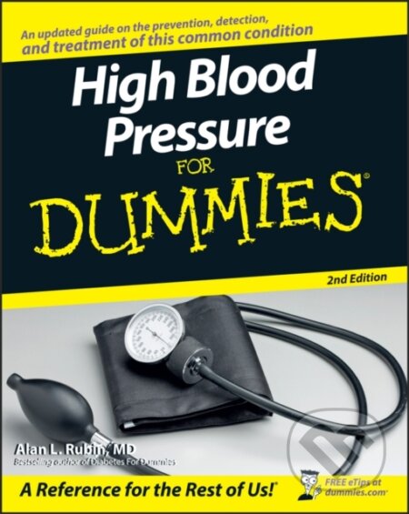 E-kniha: High Blood Pressure for Dummies (Alan L. Rubin). Wiley, 2011 E-kniha: High Blood Pressure for Dummies (Alan L. Rubin). Wiley, 2011