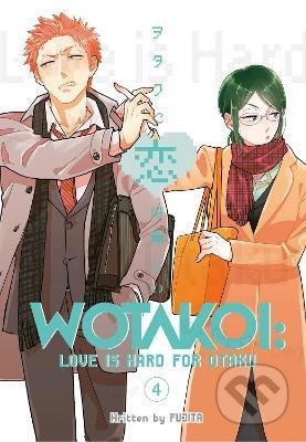 Kniha: Wotakoi: Love Is Hard For Otaku 4 (Fujita). Kodansha Comics, 2020 Kniha: Wotakoi: Love Is Hard For Otaku 4 (Fujita). Kodansha Comics, 2020