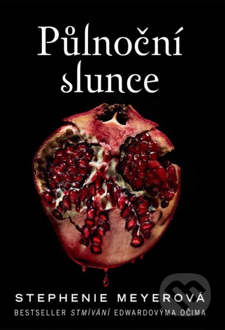 Kniha: Půlnoční slunce (Stephenie Meyer). Egmont ČR, 2022 Kniha: Půlnoční slunce (Stephenie Meyer). Egmont ČR, 2022