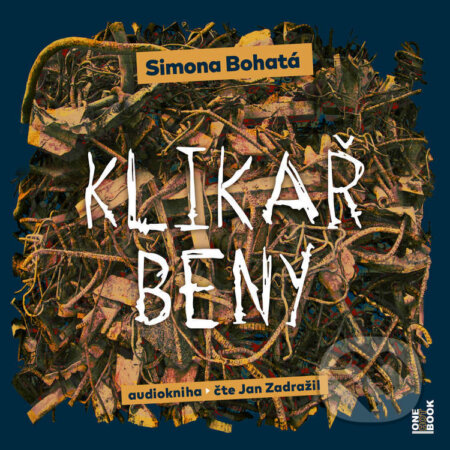 Audiokniha: Klikař Beny (Simona Bohatá). OneHotBook, 2022 Audiokniha: Klikař Beny (Simona Bohatá). OneHotBook, 2022
