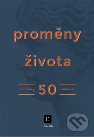 Kniha: Proměny života (Autorský kolektiv). Echo media, 2022 Kniha: Proměny života (Autorský kolektiv). Echo media, 2022