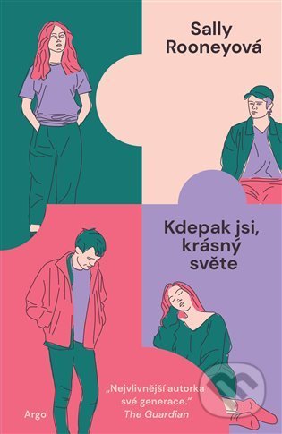 Kniha: Kdepak jsi, krásný světe (Sally Rooney). Argo, 2022 Kniha: Kdepak jsi, krásný světe (Sally Rooney). Argo, 2022