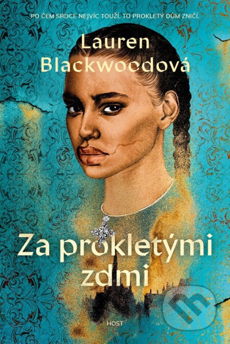 Kniha: Za prokletými zdmi (Lauren Blackwood). Host, 2022 Kniha: Za prokletými zdmi (Lauren Blackwood). Host, 2022
