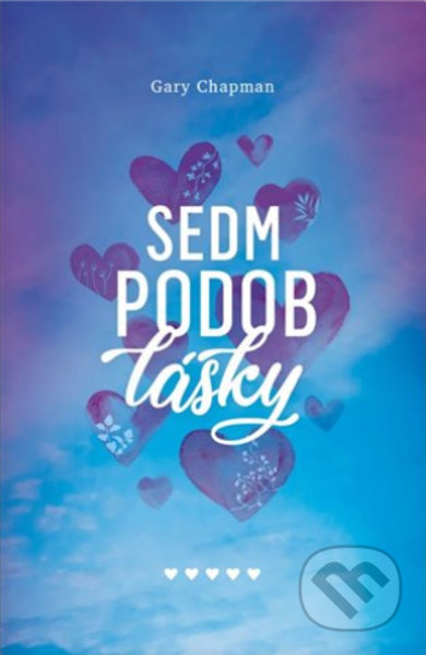 Kniha: Sedm podob lásky (Gary Chapman). Návrat domů, 2022 Kniha: Sedm podob lásky (Gary Chapman). Návrat domů, 2022