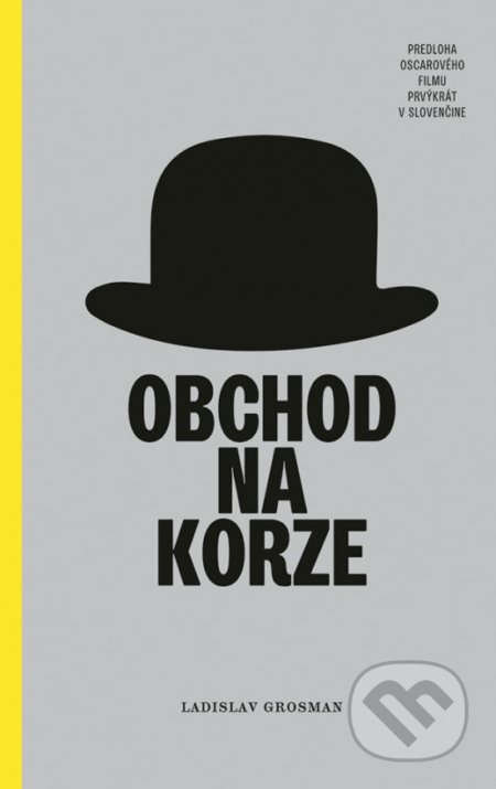 Kniha: Obchod na korze (Ladislav Grosman). Ikar, 2022 Kniha: Obchod na korze (Ladislav Grosman). Ikar, 2022
