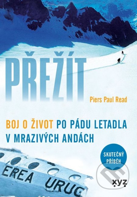 Kniha: Přežít (Piers Paul Read). XYZ, 2022 Kniha: Přežít (Piers Paul Read). XYZ, 2022