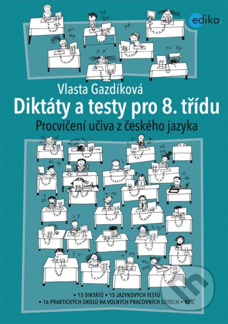 Kniha: Diktáty a testy pro 8. třídu (Vlasta Gazdíková). Edika, 2022 Kniha: Diktáty a testy pro 8. třídu (Vlasta Gazdíková). Edika, 2022