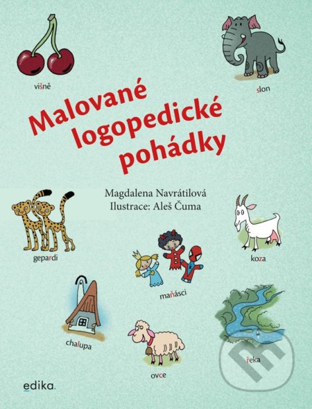 Kniha: Malované logopedické pohádky (Magdalena Navrátilová). Edika, 2022 Kniha: Malované logopedické pohádky (Magdalena Navrátilová). Edika, 2022