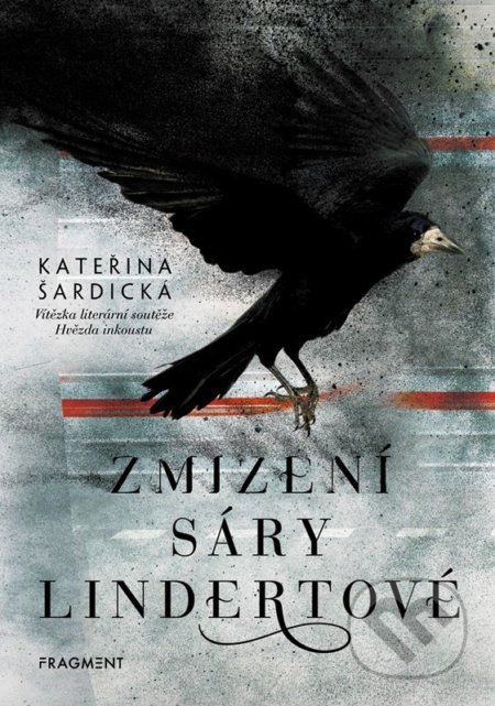 Kniha: Zmizení Sáry Lindertové (Kateřina Šardická). Nakladatelství Fragment, 2022 Kniha: Zmizení Sáry Lindertové (Kateřina Šardická). Nakladatelství Fragment, 2022