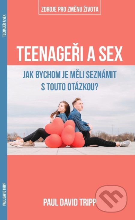 Kniha: Teenageři a sex (Paul David Tripp). Didasko, 2022 Kniha: Teenageři a sex (Paul David Tripp). Didasko, 2022