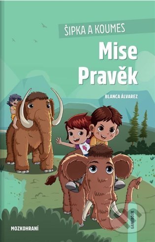 Kniha: Šipka a Koumes - Mise Pravěk (Blanca Álvarez). Lingea, 2022 Kniha: Šipka a Koumes - Mise Pravěk (Blanca Álvarez). Lingea, 2022