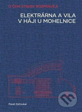 Kniha: Elektrárna a vila v Háji u Mohelnice (Pavel Zatloukal). Arbor vitae, 2022 Kniha: Elektrárna a vila v Háji u Mohelnice (Pavel Zatloukal). Arbor vitae, 2022