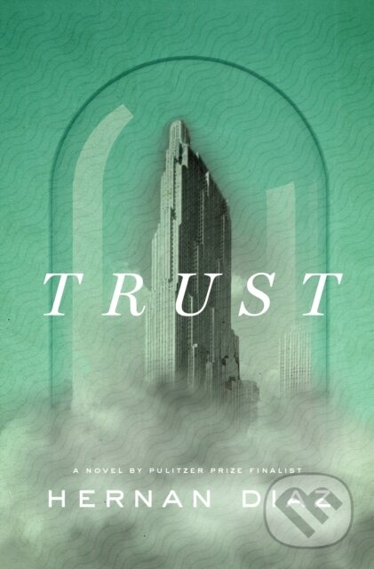 E-kniha: Trust (Hernan Diaz). Penguin Books, 2022 E-kniha: Trust (Hernan Diaz). Penguin Books, 2022