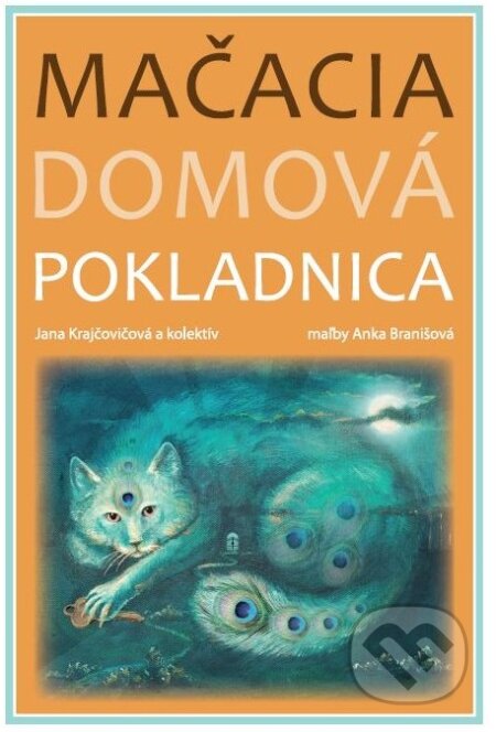 Kniha: Mačacia domová pokladnica (Jana Krajčovičová). ANTRE, 2013 Kniha: Mačacia domová pokladnica (Jana Krajčovičová). ANTRE, 2013