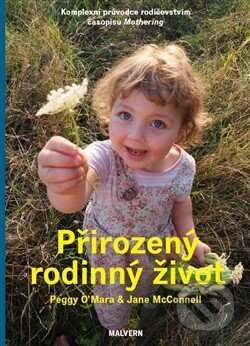 Kniha: Přirozený rodinný život (Jane McConnelová a Peggy O'Mara). Malvern, 2013 Kniha: Přirozený rodinný život (Jane McConnelová a Peggy O'Mara). Malvern, 2013