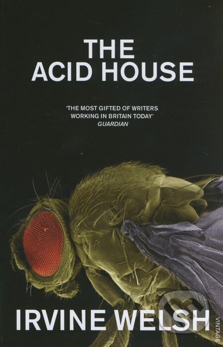 Kniha: The Acid House (Irvine Welsh). Vintage, 2009 Kniha: The Acid House (Irvine Welsh). Vintage, 2009