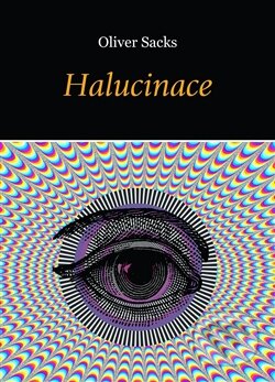 Kniha: Halucinace (Oliver Sacks). Dybbuk, 2013 Kniha: Halucinace (Oliver Sacks). Dybbuk, 2013