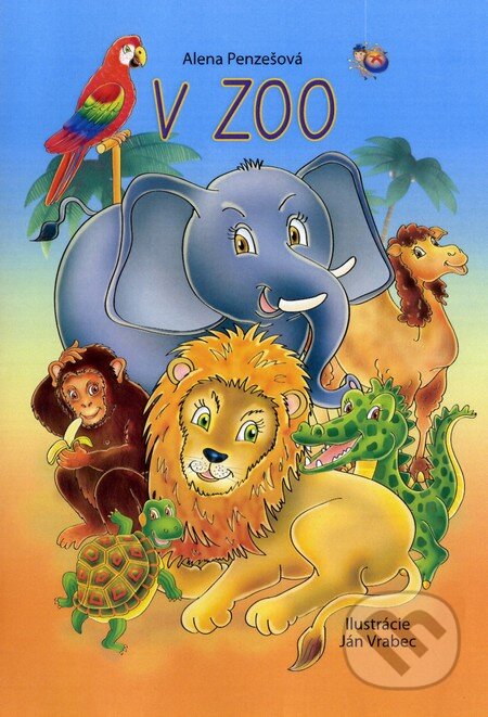 Kniha: V zoo (Alena Penzešová). Fortuna Libri, 2014 Kniha: V zoo (Alena Penzešová). Fortuna Libri, 2014