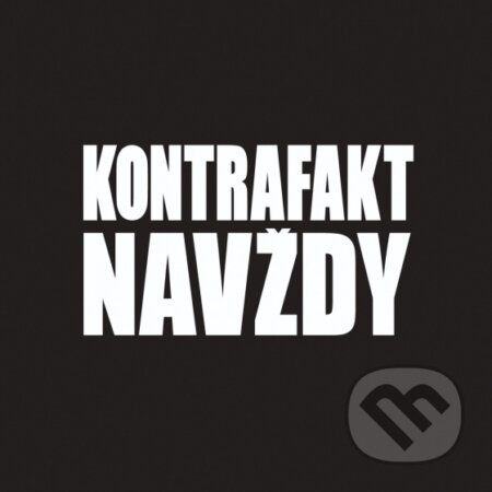 Hudobné CD: Kontrafakt: Navždy (Universal Music). Universal Music, 2013 Hudobné CD: Kontrafakt: Navždy (Universal Music). Universal Music, 2013
