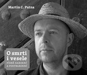 Kniha: O smrti i vesele (Martin C. Putna). Malvern, 2014 Kniha: O smrti i vesele (Martin C. Putna). Malvern, 2014