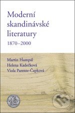 Kniha: Moderní skandinávské literatury (Helena Kadečková, Martin Humpál a Viola Parente-Čapková). Karolinum, 2013 Kniha: Moderní skandinávské literatury (Helena Kadečková, Martin Humpál a Viola Parente-Čapková). Karolinum, 2013