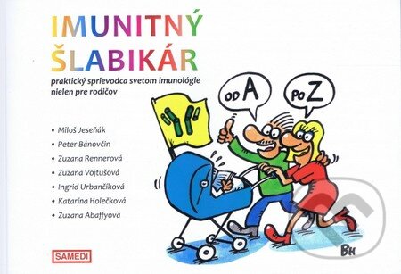 Kniha: Imunitný šlabikár (Autorský kolektív). Samedi, 2013 Kniha: Imunitný šlabikár (Autorský kolektív). Samedi, 2013