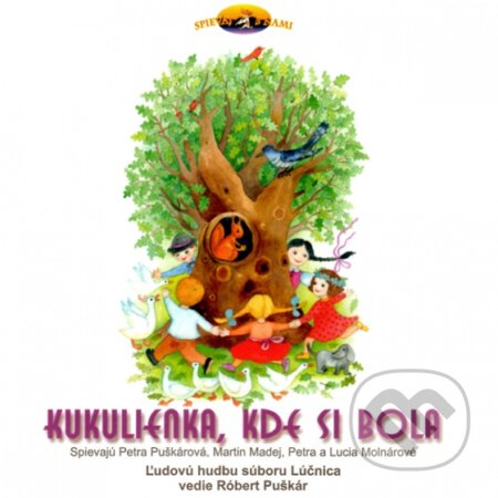 Hudobné CD: Lúčnica: Kukulienka kde si bola (Hudobné albumy). Hudobné albumy Hudobné CD: Lúčnica: Kukulienka kde si bola (Hudobné albumy). Hudobné albumy