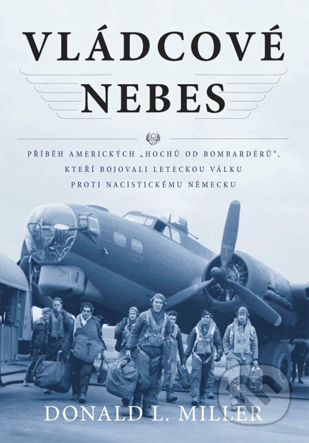 Kniha: Vládcové nebes (Donald L. Miller). Computer Press, 2013 Kniha: Vládcové nebes (Donald L. Miller). Computer Press, 2013