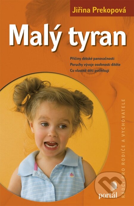 E-kniha: Malý tyran (Jiřina Prekopová). Portál, 2013 E-kniha: Malý tyran (Jiřina Prekopová). Portál, 2013