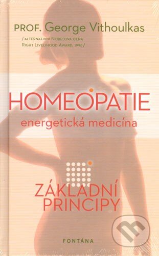 Kniha: Homeopatie - energetická medicina (George Vithoulkas). Fontána, 2013 Kniha: Homeopatie - energetická medicina (George Vithoulkas). Fontána, 2013