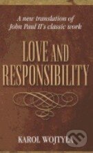 Kniha: Love and Responsibility (Karol Wojtyla - svätý Ján Pavol II.). Pauline, 2013 Kniha: Love and Responsibility (Karol Wojtyla - svätý Ján Pavol II.). Pauline, 2013
