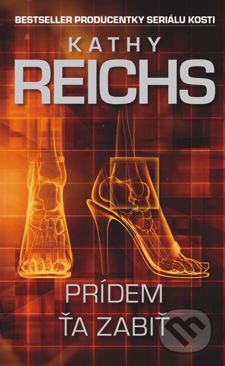 E-kniha: Prídem ťa zabiť (Kathy Reichs). Slovart, 2013 E-kniha: Prídem ťa zabiť (Kathy Reichs). Slovart, 2013