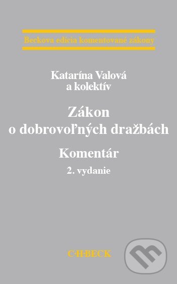 Kniha: Zákon o dobrovoľných dražbách (Katarína Valová a kolektív). C. H. Beck, 2013 Kniha: Zákon o dobrovoľných dražbách (Katarína Valová a kolektív). C. H. Beck, 2013