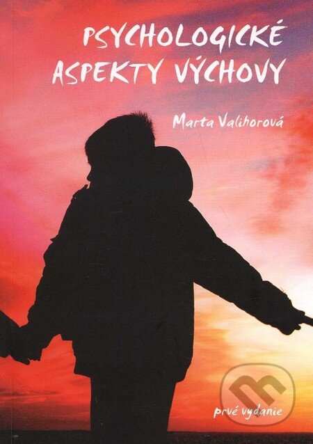 Kniha: Psychologické aspekty výchovy (Marta Valihorová). Eurokódex, 2013 Kniha: Psychologické aspekty výchovy (Marta Valihorová). Eurokódex, 2013