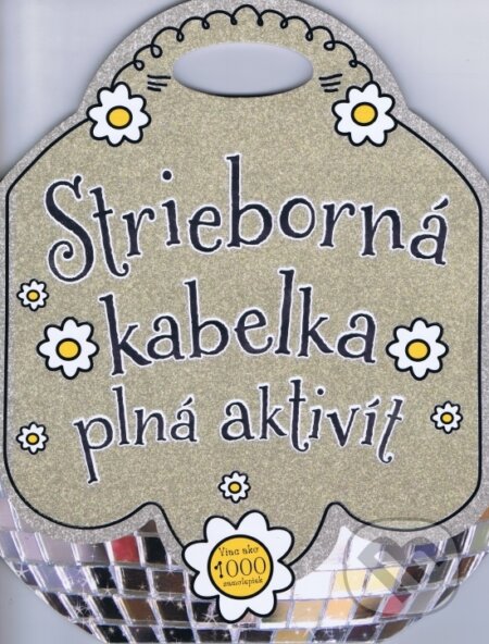 Kniha: Strieborná kabelka plná aktivít (Svojtka&Co.). Svojtka&Co., 2013 Kniha: Strieborná kabelka plná aktivít (Svojtka&Co.). Svojtka&Co., 2013